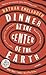 Dinner at the Center of the Earth: A novel