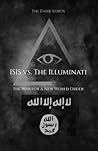 Isis vs. the Illuminati: The War for a New World Order