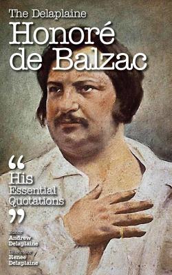 The Delaplaine Honore de Balzac - His Essential Quotations (ebook)