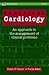 Practical Cardiology: An Approach to the Management of Clinical Problems