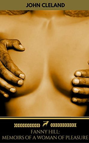 Fanny Hill: Memoirs of a Woman of Pleasure