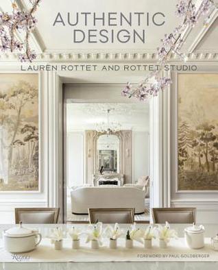 Authentic Design: Lauren Rottet and Rottet Studio (Hardcover)