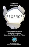 ESSENCE: eXpanding Self-Awareness, Awakening Inspiration, Unleashing Our Power From Within (ESSENCE Trilogy Book Series)