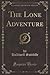 The Lone Adventure by Halliwell Sutcliffe