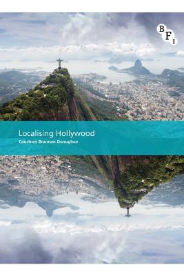 Localising Hollywood (International Screen Industries)
