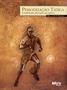 Periodização Tática: O futebol arte alicerçado em critérios Periodização Tática: O futebol arte alicerçado em critérios