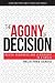 The Agony of Decision: Mental Readiness and Leadership in a Crisis (Logos Institute Best Practices Series)