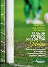 Para um Futebol Jogado com Ideias