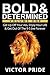 Bold & Determined - Volume One by Victor Pride