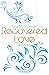 Recovered Love: Auf ein Neu...