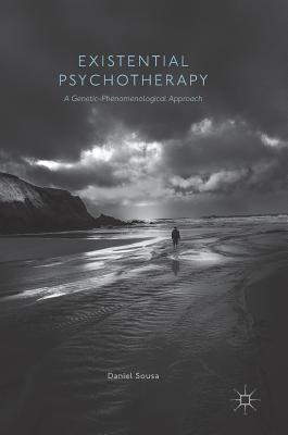 Existential Psychotherapy: A Genetic-Phenomenological Approach (Hardcover)