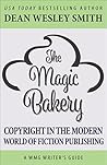 The Magic Bakery: Copyright in the Modern World of Fiction Publishing (WMG Writer's Guides)