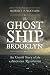 The Ghost Ship of Brooklyn: An Untold Story of the American Revolution