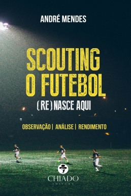 Scouting: o Futebol (Re)nasce aqui