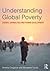Understanding Global Poverty: Causes, Capabilities and Human Development