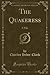 The Quakeress: A Tale (Classic Reprint)