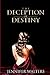 The Deception of Destiny: A...