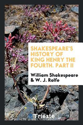 History of King Henry the Fourth. Part II