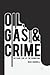 Oil, Gas, and Crime: The Da...