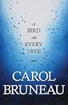 A Bird on Every Tree by Carol Bruneau