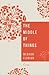 The Middle of Things: Essays