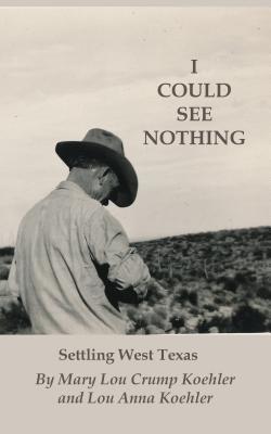 I Could See Nothing: Settling West Texas (ebook)