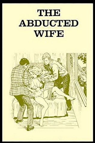 The Abducted Wife - Erotic Novel (Kindle Edition)