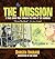 The Mission: A True Story T...