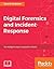 Digital Forensics and Incident Response: A practical guide to deploying digital forensic techniques in response to cyber security incidents