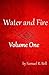 Water and Fire Volume One