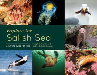 Explore the Salish Sea: A Nature Guide for Kids (Hardcover)