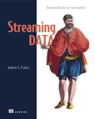 Streaming Data: Understanding the real-time pipeline (Paperback)