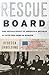 Rescue Board: The Untold St...