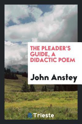 The Pleader's Guide, a Didactic Poem