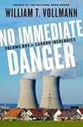 No Immediate Danger: Volume One of Carbon Ideologies