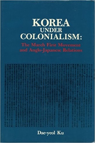 Korea Under Colonialism: The March First Movement and Anglo-Japanese Relations (Hardcover)