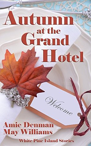 Autumn at the Grand Hotel (White Pine Island Stories Book 4)