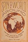 Spin the World Around: One Man's Mission for Intention and Unconditional Love