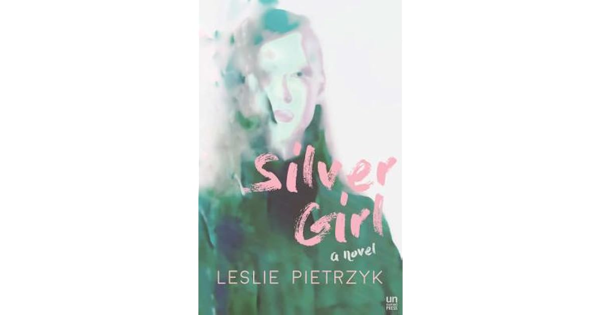 Silver Girl By Leslie Pietrzyk