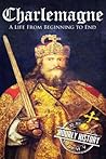Charlemagne: A Li...