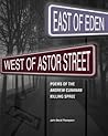 East of Eden, West of Astor Street: Poems of the Andrew Cunanan Killing Spree