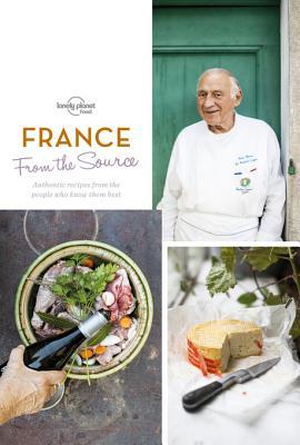 From the Source - France: Authentic Recipes From the People That Know Them the Best (ebook)