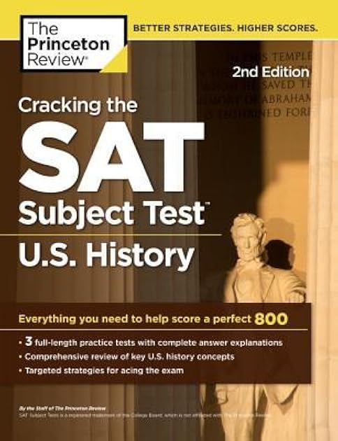 Cracking the SAT Subject Test in U.S. History, 2nd Edition: Everything You Need to Help Score a Perfect 800 (College Test Preparation)