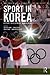 Sport in Korea: History, development, management (Routledge Research in Sport, Culture and Society)