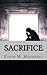 Sacrifice by Kevin M Moehring
