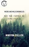 Weird and Wild Chronicles by Winston Yellick