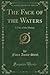 On the Face of the Waters: A Tale of the Mutiny (Classic Reprint)