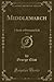 Middlemarch, Vol. 2: A Study of Provincial Life (Classic Reprint)