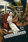 Underground: The Time Chair Diary, Book Two