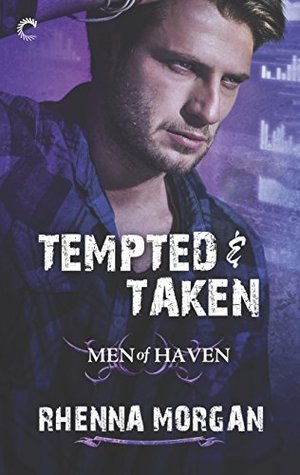 Tempted & Taken (Men of Haven, #4)